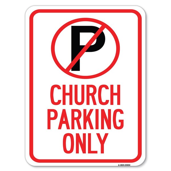 Signmission No ParkingChurch Parking Heavy-Gauge Aluminum Rust Proof Parking Sign, 18" x 24", A-1824-23654 A-1824-23654 - main